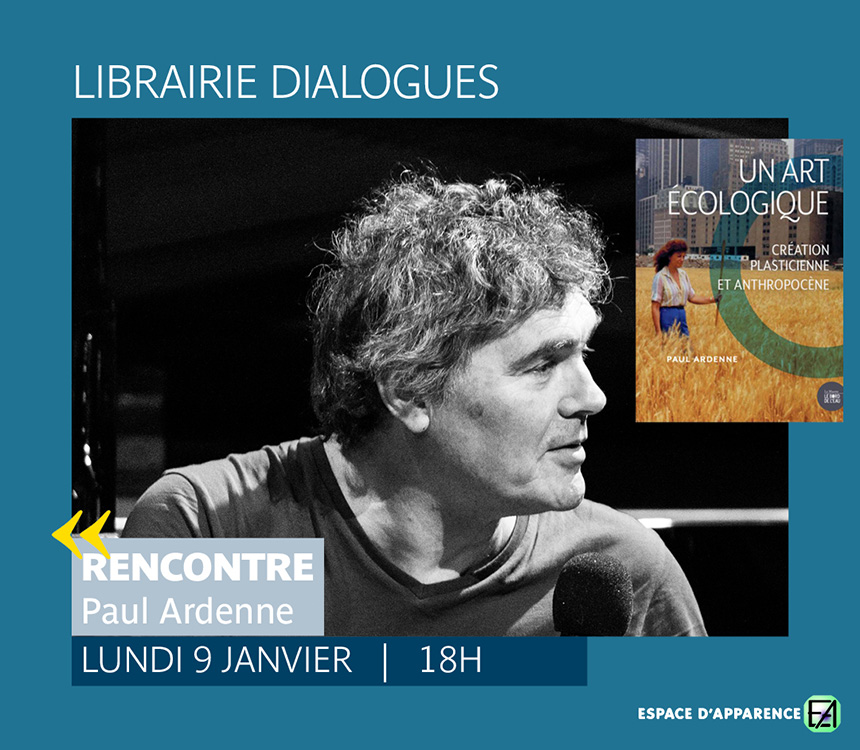 Visuel Paul Ardenne librairie Dialogues le 9 janvier 2023