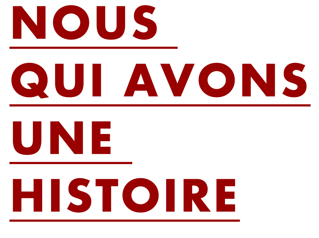 Titre de l'exposition [Nous qui avons une histoire]